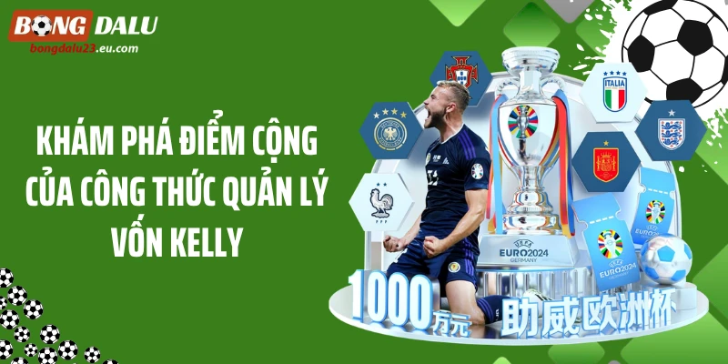 Khám phá điểm cộng của công thức quản lý vốn Kelly